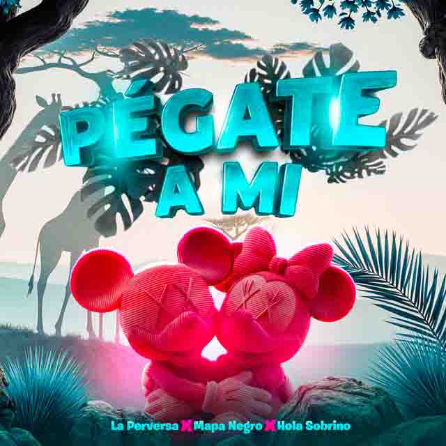 La Perversa – Pégate a&nbsp;Mi