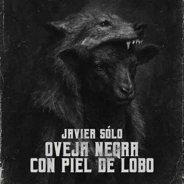 Javier Sólo – Oveja Negra con Piel de Lobo&nbsp;(EP)