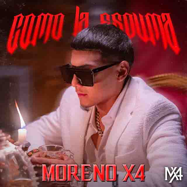 Moreno X4 – Como La Espuma