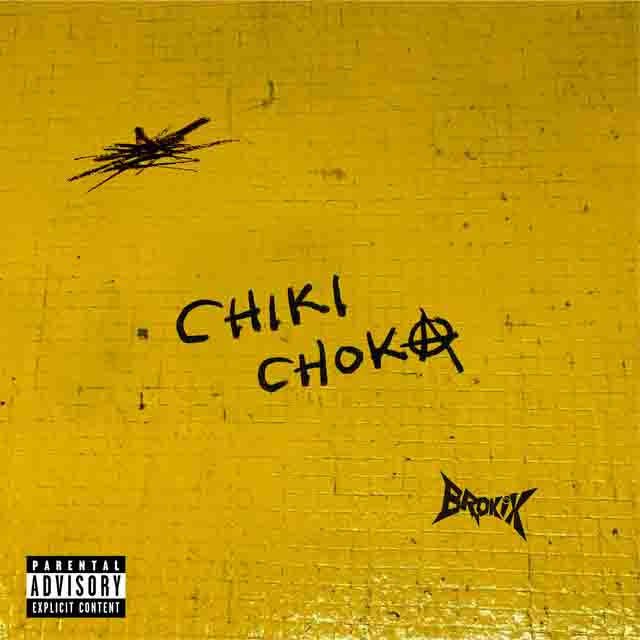 BROKIX – CHIKI CHOKA