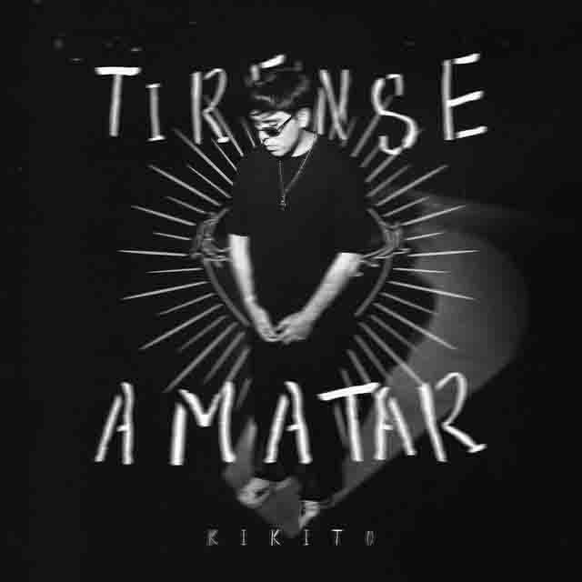 KIKITO – Tírense a Matar